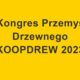 X Kongres Przemysłu Drzewnego KOOPDREW 2023