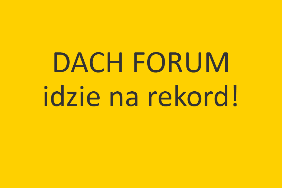 DACH FORUM idzie na rekord!