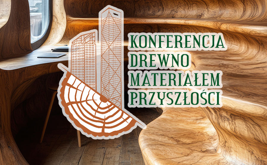 Drewno materiałem przyszłości”,